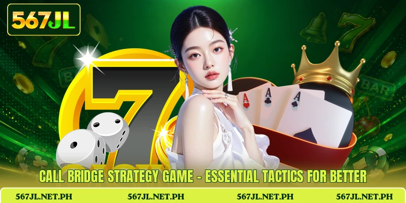 Call Bridge Strategy Game - Essential Tactics For Better
