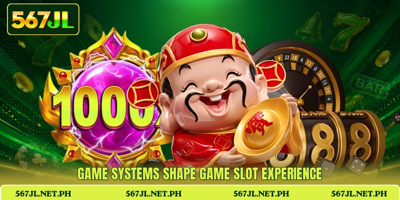 Game systems shape game slot experience