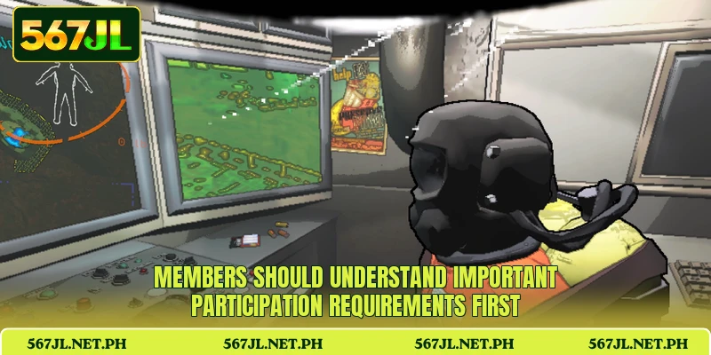 Members should understand important participation requirements first