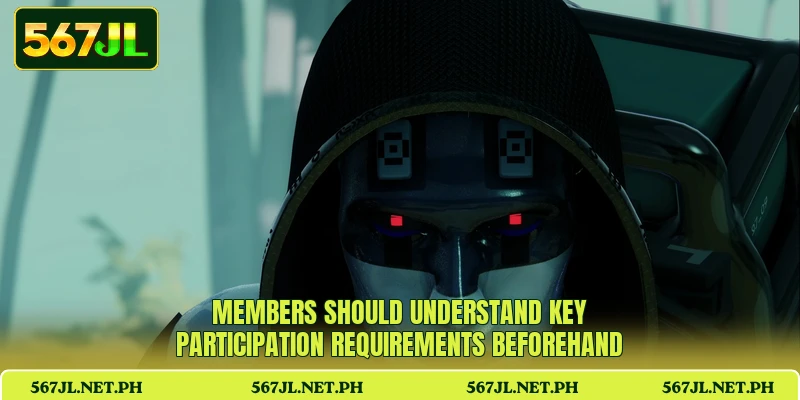 Members should understand key participation requirements beforehand