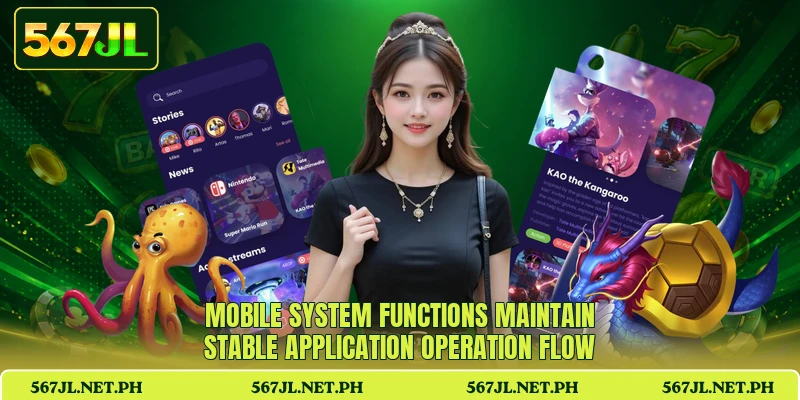 Mobile system functions maintain stable application operation flow