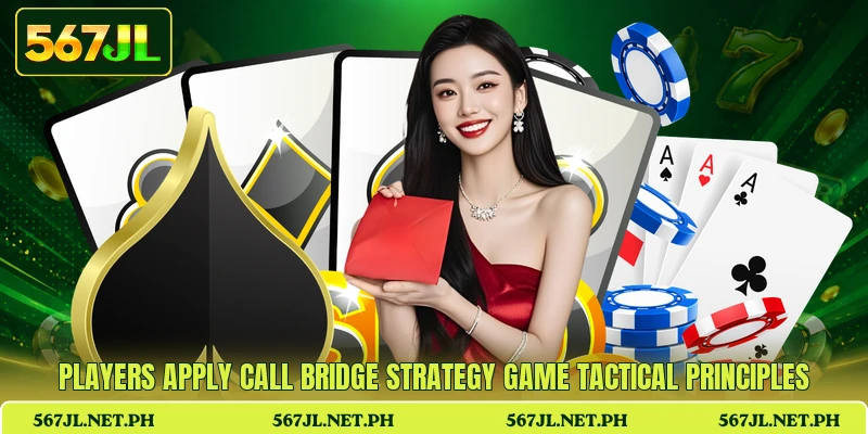 Players apply Call Bridge Strategy Game tactical principles