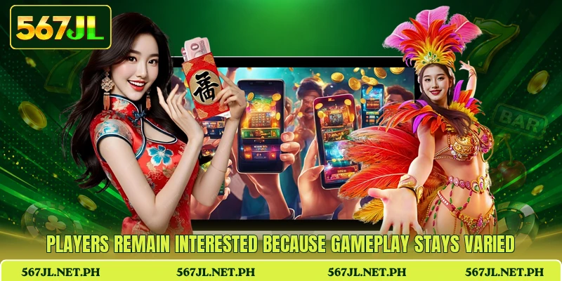 Players remain interested because gameplay stays varied