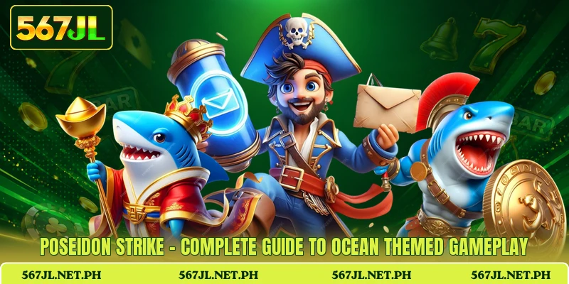 Poseidon Strike - Complete Guide To Ocean Themed Gameplay