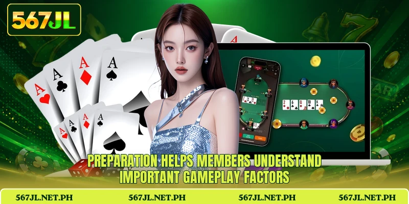 Preparation helps members understand important gameplay factors