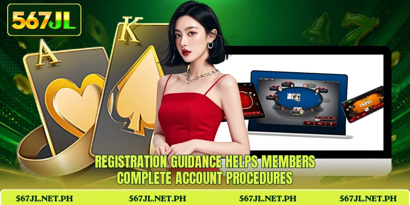 Registration guidance helps members complete account procedures