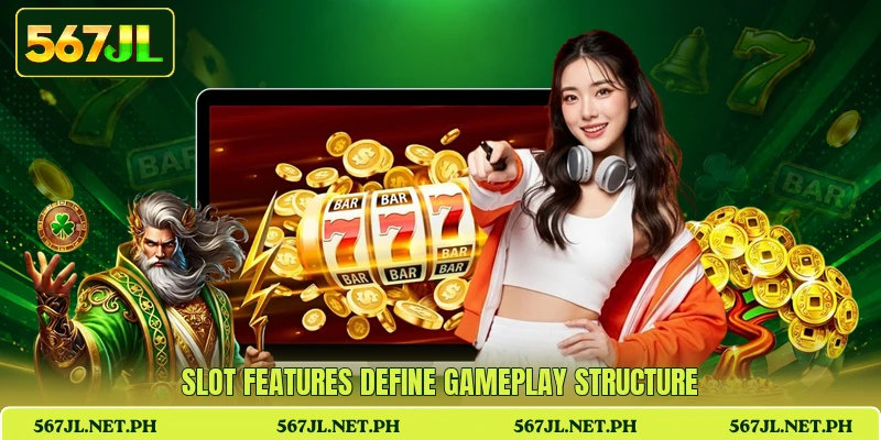 Slot features define gameplay structure